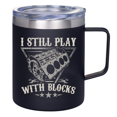 I Still Play With Blocks Car Mechanic Motor Engine 12oz Stainless Steel Coffee Mug