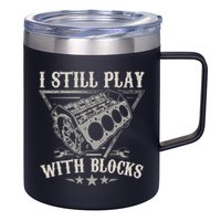 I Still Play With Blocks Car Mechanic Motor Engine 12oz Stainless Steel Coffee Mug
