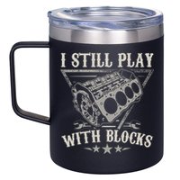I Still Play With Blocks Car Mechanic Motor Engine 12oz Stainless Steel Coffee Mug