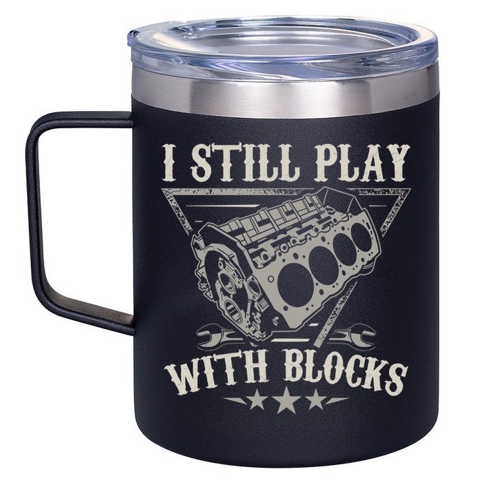 I Still Play With Blocks Car Mechanic Motor Engine 12oz Stainless Steel Coffee Mug