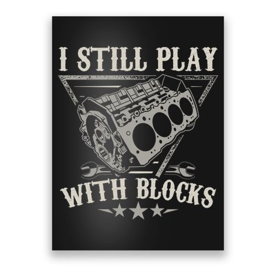 I Still Play With Blocks Car Mechanic Motor Engine Poster