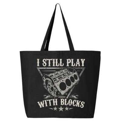 I Still Play With Blocks Car Mechanic Motor Engine 25L Jumbo Tote