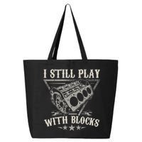 I Still Play With Blocks Car Mechanic Motor Engine 25L Jumbo Tote