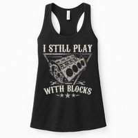 I Still Play With Blocks Car Mechanic Motor Engine Womens Tank Top