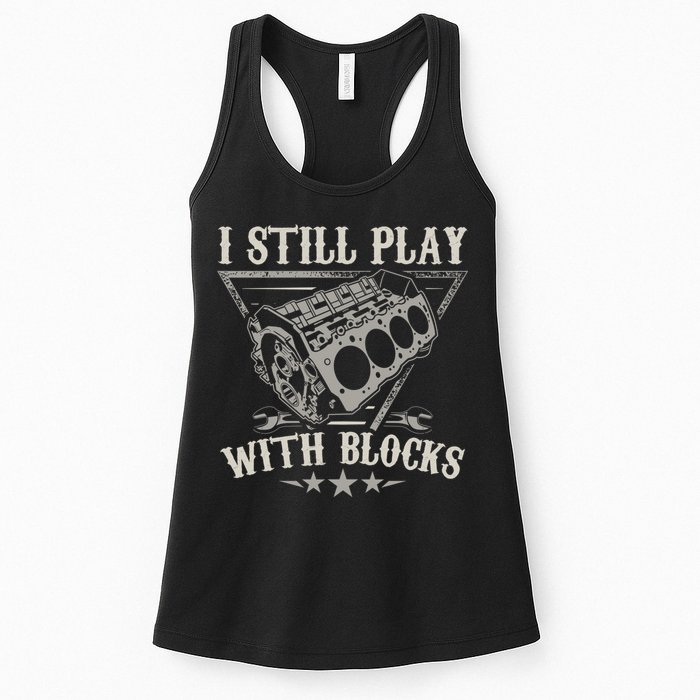 I Still Play With Blocks Car Mechanic Motor Engine Womens Tank Top