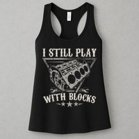I Still Play With Blocks Car Mechanic Motor Engine Womens Tank Top