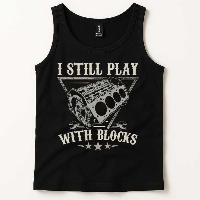 I Still Play With Blocks Car Mechanic Motor Engine Tank Top
