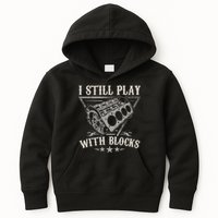 I Still Play With Blocks Car Mechanic Motor Engine Kids Hoodie
