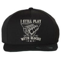 I Still Play With Blocks Car Mechanic Motor Engine Wool Snapback Cap