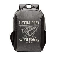 I Still Play With Blocks Car Mechanic Motor Engine Vector Backpack