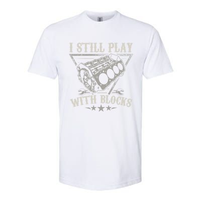 I Still Play With Blocks Car Mechanic Motor Engine Softstyle CVC T-Shirt