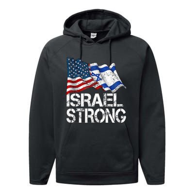 Israel Strong Pray For Israel Us Israel Flag Performance Fleece Hoodie