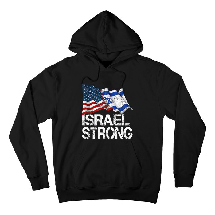 Israel Strong Pray For Israel Us Israel Flag Hoodie