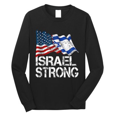 Israel Strong Pray For Israel Us Israel Flag Long Sleeve Shirt