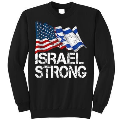 Israel Strong Pray For Israel Us Israel Flag Sweatshirt