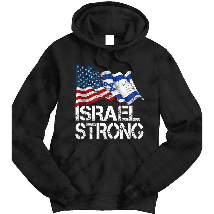 Israel Strong Pray For Israel Us Israel Flag Tie Dye Hoodie