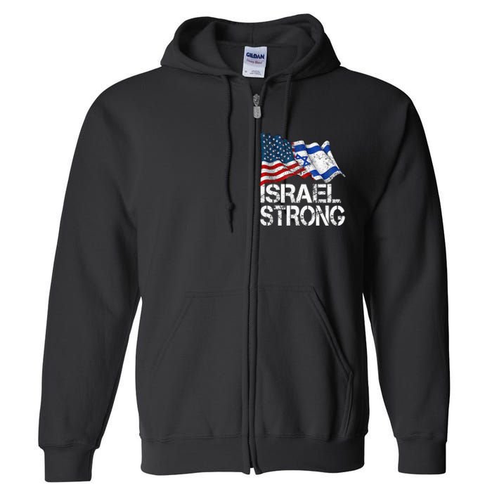 Israel Strong Pray For Israel Us Israel Flag Full Zip Hoodie