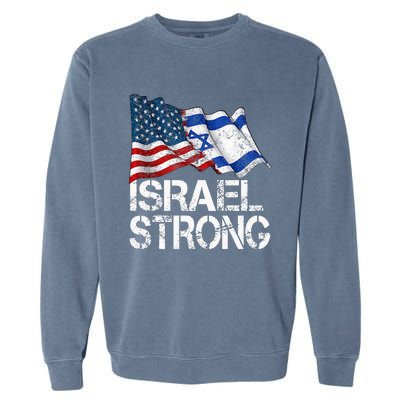 Israel Strong Pray For Israel Us Israel Flag Garment-Dyed Sweatshirt