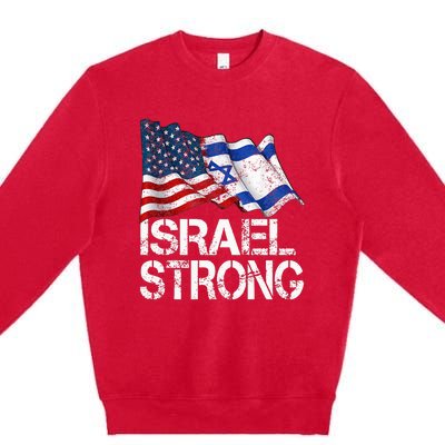 Israel Strong Pray For Israel Us Israel Flag Premium Crewneck Sweatshirt