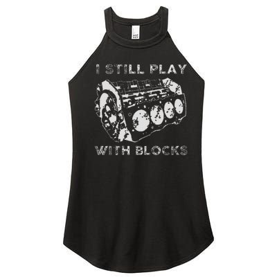 I Still Play With Blocks Racing Maintenance Mechanic Gift Women’s Perfect Tri Rocker Tank