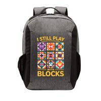 I Still Play With Blocks Quilt Funny Quilting  Vector Backpack