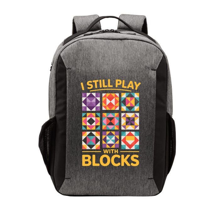 I Still Play With Blocks Quilt Funny Quilting  Vector Backpack