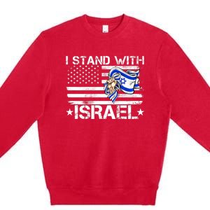 Israel Strong Pray For Israel Us Israel Flag I Stand With Israel Premium Crewneck Sweatshirt