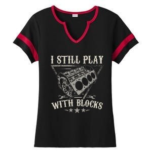 I Still Play With Blocks Car Mechanic Motor Engine Ladies Halftime Notch Neck Tee