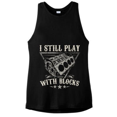 I Still Play With Blocks Car Mechanic Motor Engine Ladies PosiCharge Tri-Blend Wicking Tank
