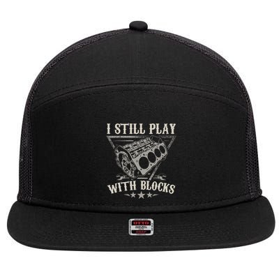 I Still Play With Blocks Car Mechanic Motor Engine 7 Panel Mesh Trucker Snapback Hat