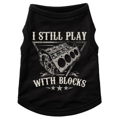 I Still Play With Blocks Car Mechanic Motor Engine Doggie Tank