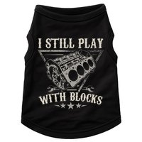 I Still Play With Blocks Car Mechanic Motor Engine Doggie Tank