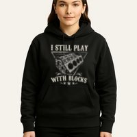I Still Play With Blocks Car Mechanic Motor Engine Hoodie