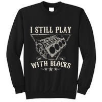 I Still Play With Blocks Car Mechanic Motor Engine Sweatshirt