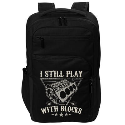 I Still Play With Blocks Car Mechanic Motor Engine Impact Tech Backpack