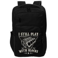I Still Play With Blocks Car Mechanic Motor Engine Impact Tech Backpack