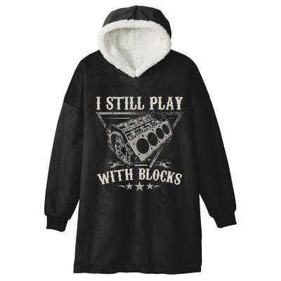 I Still Play With Blocks Car Mechanic Motor Engine Hooded Wearable Blanket
