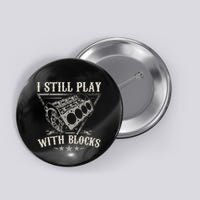 I Still Play With Blocks Car Mechanic Motor Engine Button