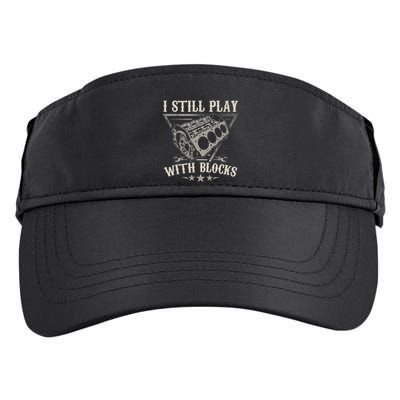 I Still Play With Blocks Car Mechanic Motor Engine Adult Drive Performance Visor