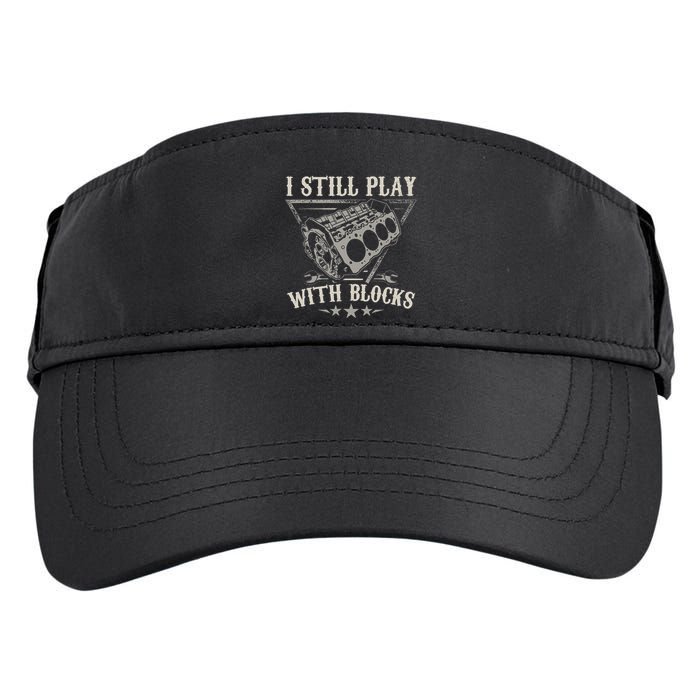 I Still Play With Blocks Car Mechanic Motor Engine Adult Drive Performance Visor