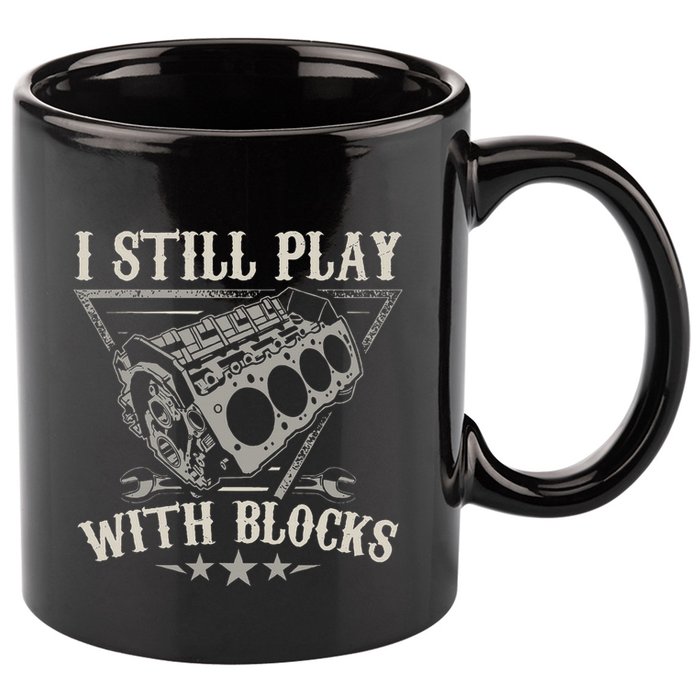 I Still Play With Blocks Car Mechanic Motor Engine 11oz C Handle Ceramic Mug