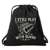 I Still Play With Blocks Car Mechanic Motor Engine Drawstring Bag