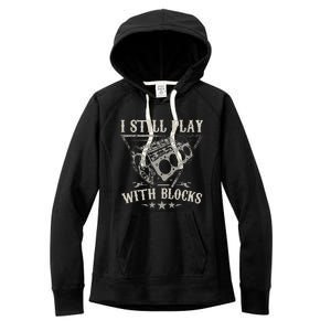 I Still Play With Blocks Car Mechanic Motor Engine Women's Fleece Hoodie