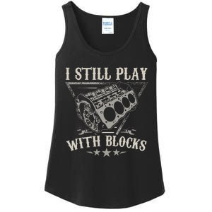 I Still Play With Blocks Car Mechanic Motor Engine Ladies Essential Tank