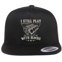 I Still Play With Blocks Car Mechanic Motor Engine Flatbill Hat
