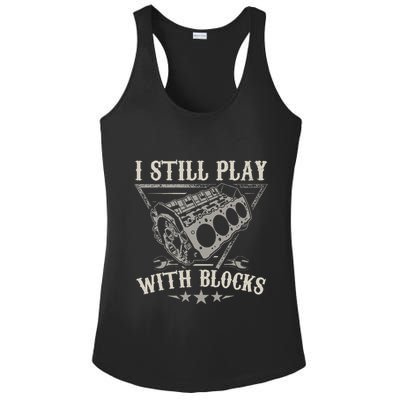 I Still Play With Blocks Car Mechanic Motor Engine Ladies PosiCharge Competitor Racerback Tank