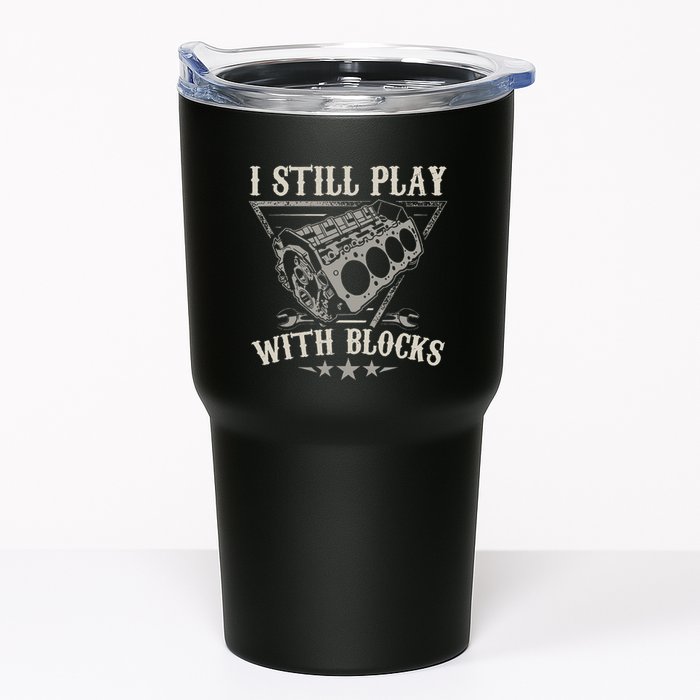 I Still Play With Blocks Car Mechanic Motor Engine Tumbler