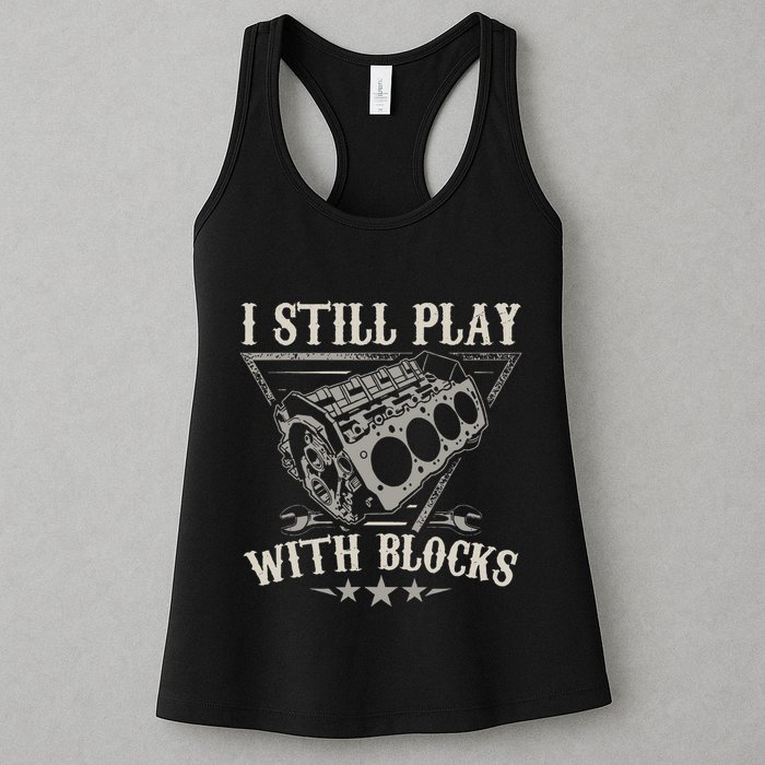 I Still Play With Blocks Car Mechanic Motor Engine Womens Tank Top