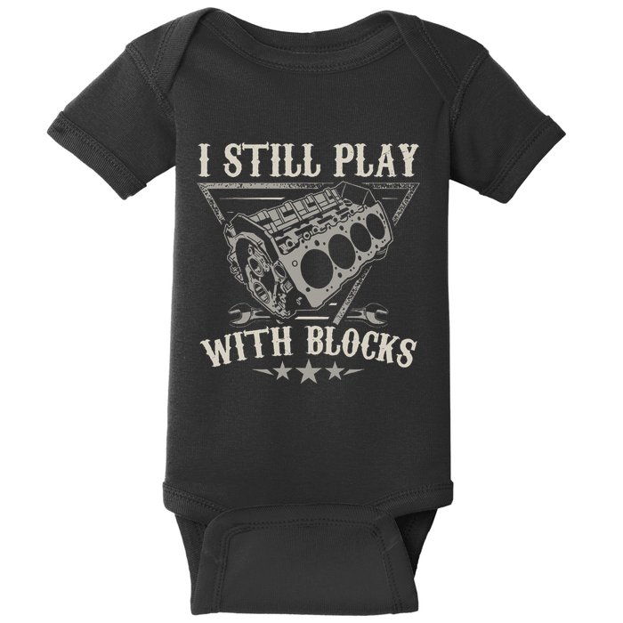 I Still Play With Blocks Car Mechanic Motor Engine Baby Bodysuit