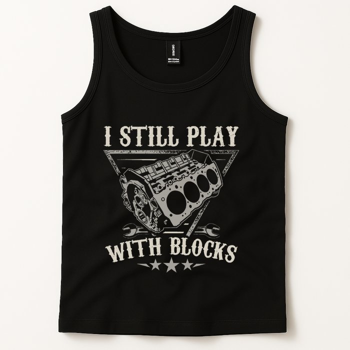 I Still Play With Blocks Car Mechanic Motor Engine Tank Top
